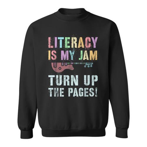 LITERACY IS MY JAM Turn Up Read Book Sound Volume Sweatshirt - Bookorys CA