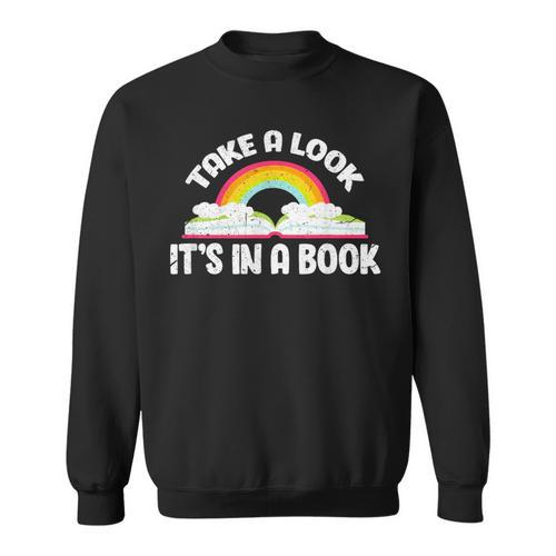 Take A Look It's In A Book Bookworm Reading Sweatshirt - Bookorys CA