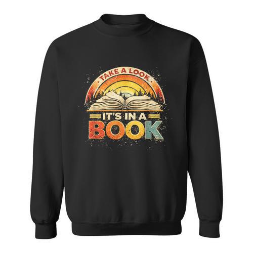 Take A Look It's In A Book Inspiring Teachers Librarians Sweatshirt - Bookorys DE