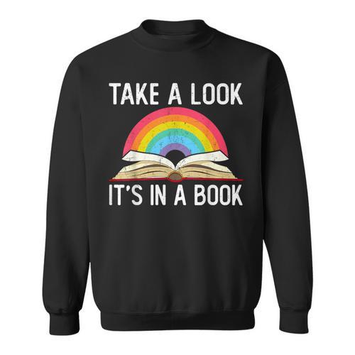 Take A Look Its In A Book Rainbow Reading Bookworm Book Sweatshirt - Bookorys CA