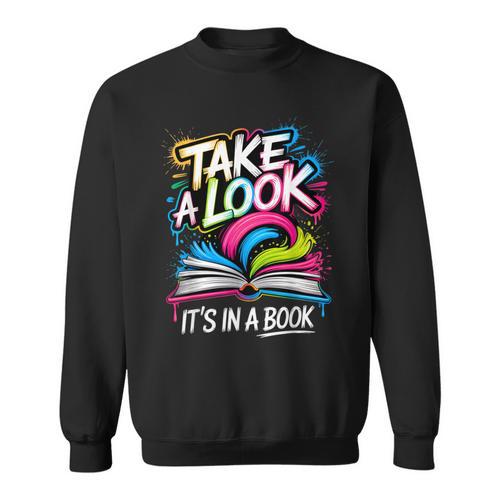 Take A Look Its In A Book Street Art Team Bookworm Librarian Sweatshirt - Bookorys CA