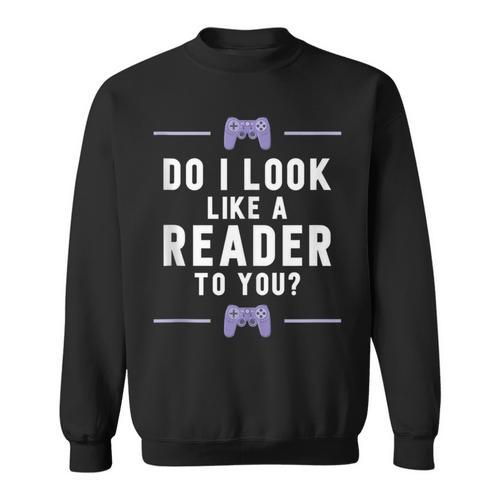 Look Like A Reader Video Gamer Non Reader Anti Book Sweatshirt - Bookorys