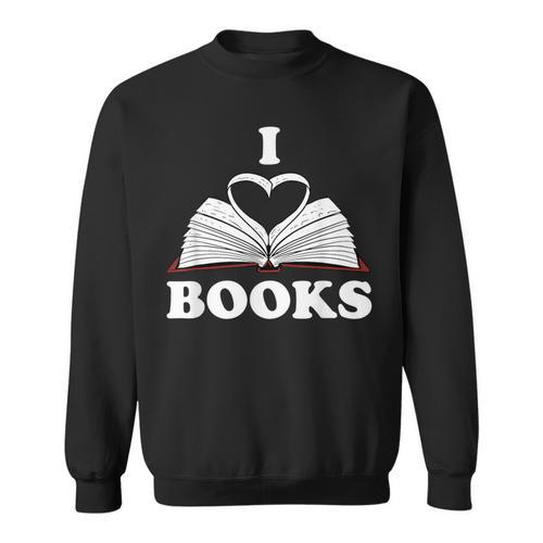 I Love Books Shirt Sweatshirt - Bookorys DE