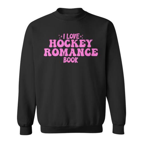 I Love Hockey Romance Book Hockey Lover Bookish Quote Sweatshirt - Bookorys CA