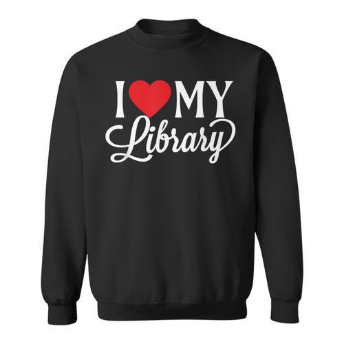I Love My Library Librarian Book Lover Reading Bookworm Sweatshirt - Bookorys AU
