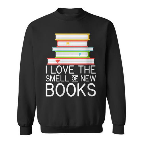 I Love The Smell Of New Books Book Lover Sweatshirt - Bookorys DE
