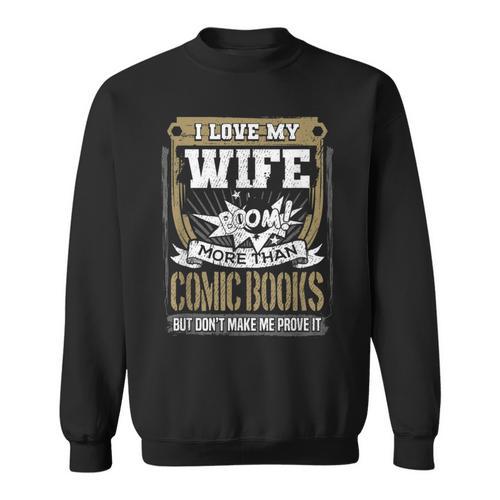 I Love My Wife More Than Comic Books Graphic Sweatshirt - Bookorys DE