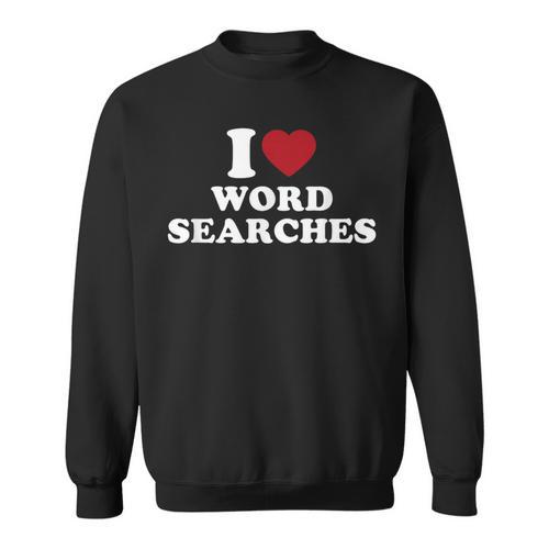 I Love Word Searches Puzzle Book Lover Sweatshirt - Bookorys DE