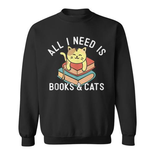 All I Need Is Books And Cats Mom Who Loves Reading Cat Lover Sweatshirt - Bookorys
