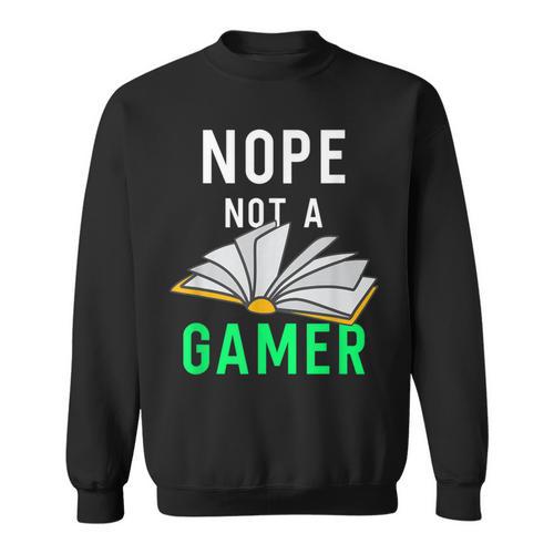 Nope Not a Gamer Bookworm Reader Book Lover For Teens Moms Sweatshirt - Bookorys CA