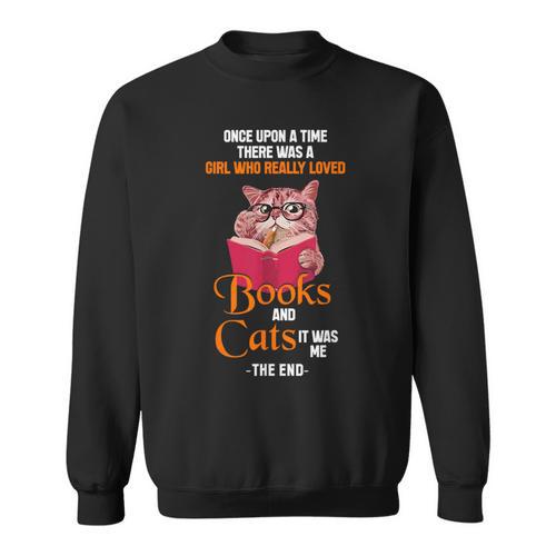 Once Upon a Time There Was a Girl Who Really Loved Books And Sweatshirt - Bookorys
