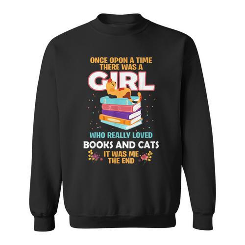 Once Upon A Time There Was A Girl Who Loves Books And Cats Sweatshirt - Bookorys