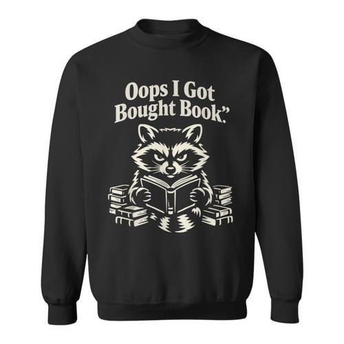 Oops I Got Bought Book Raccoon Reading Bibliophile Sweatshirt - Bookorys CA