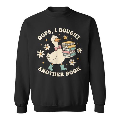 Oops I Bought Another Book Shirt Goose Reader Sweatshirt - Bookorys