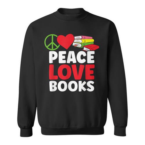 Peace Love Books Bookworm Book Lovers Sweatshirt - Bookorys DE