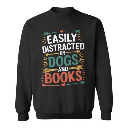Pet Lover Joke Easily Distracted By Dogs And Books Men Sweatshirt - Bookorys