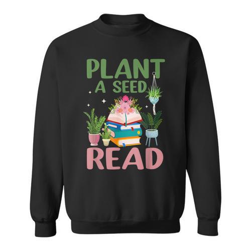 Plant A Seed Read Reading Summer 2026 Teacher Librarian Book Sweatshirt - Bookorys