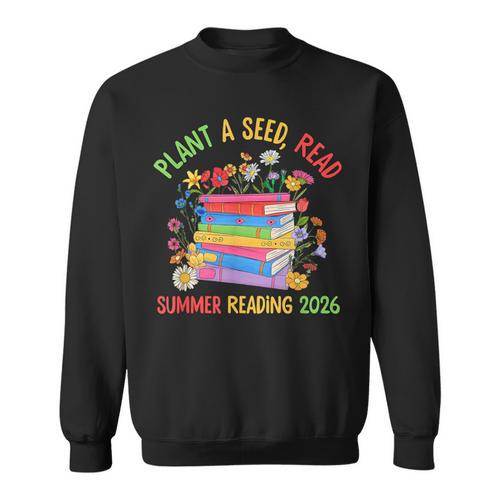 Plant A Seed Read Summer Reading 2026 Librarian Books Floral Sweatshirt - Bookorys