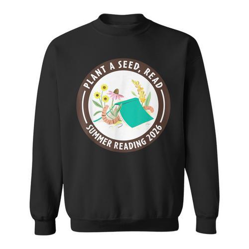 Plant A Seed Read Summer Reading 2026 Library Program Book Sweatshirt - Bookorys CA