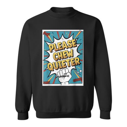 Please CHEW Quieter Comic Book Pop Art Misophonia Sweatshirt - Bookorys DE