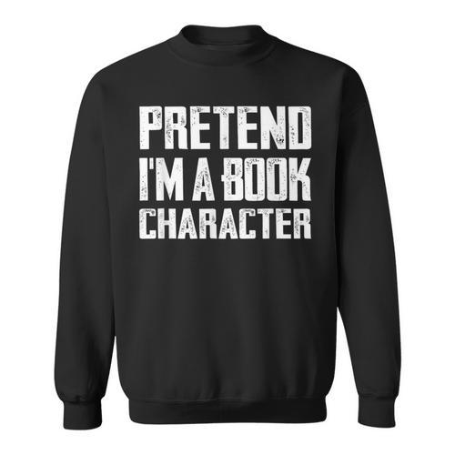 Pretend I'm A Book Character Easy Costume For Halloween Sweatshirt - Bookorys UK