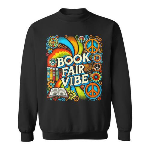 Psychedelic Book Fair For Avid Readers Bookaholic Librarian Sweatshirt - Bookorys DE
