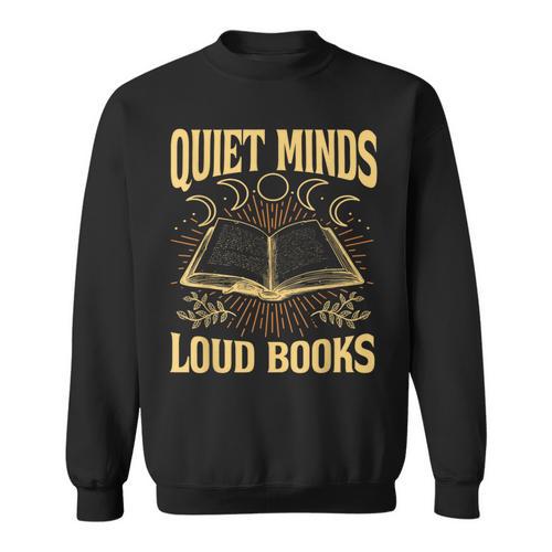 Quiet Minds Loud Books Introvert Reader Book Lover Sweatshirt - Bookorys AU