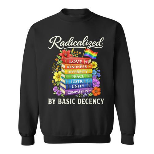 Radicalized By Basic Decency Books LGBT Flag Pride Gay Month Sweatshirt - Bookorys DE