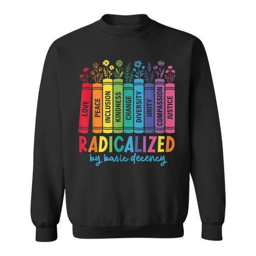 Radicalized By Basic Decency Rainbow Books LGBTQ Equality Sweatshirt - Bookorys