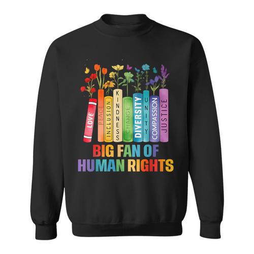 Rainbow Big Fan Of Human Rights Floral Book Social Justice Sweatshirt - Bookorys