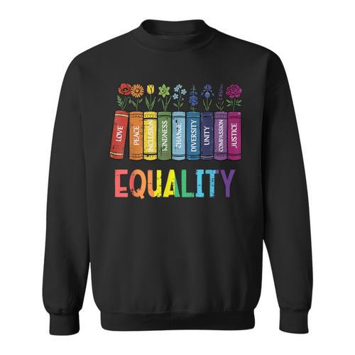 Rainbow Gay Books Flowers Equality LGBTQ Pride Women Men Sweatshirt - Bookorys