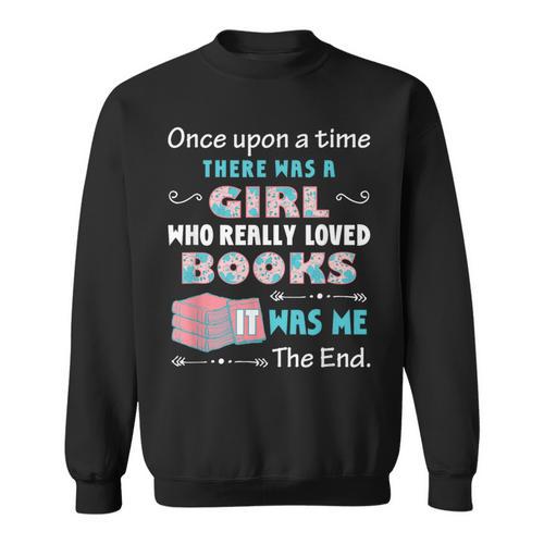 There Was A Girl Who Loved Books Book Lover Daughter Girls Sweatshirt - Bookorys