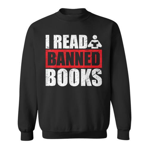 I Read Banned Books Readers Reading Sarcastic Sweatshirt - Bookorys AU