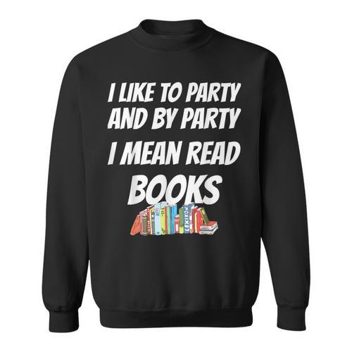 I Like To Read Books Book Lovers I Love To Read T-Shirt Sweatshirt - Bookorys