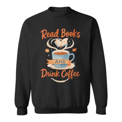Read Books And Drink Coffee Cozy Book Lover Sweatshirt - Bookorys