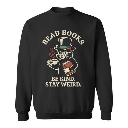 Read Books Be Kind Stay Weird Cat Coffee Lover Reading Sweatshirt - Bookorys