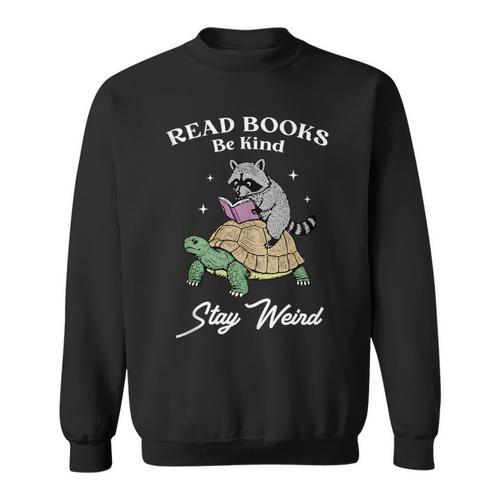 Read Books Be Kind Stay Weird Sweatshirt - Bookorys CA