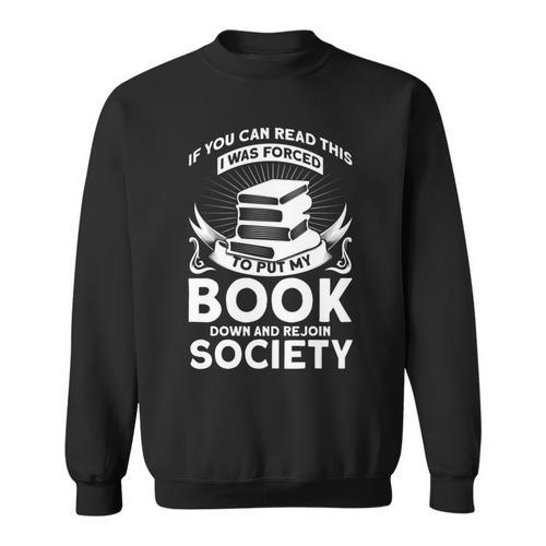 If You Can Read This I Was Forced To Put My Book Down Book Sweatshirt - Bookorys