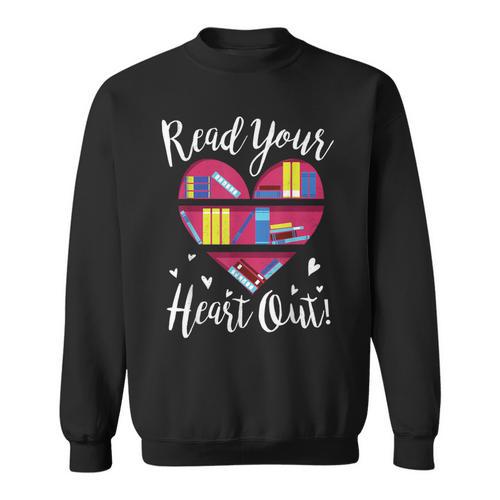 Read Your Heart Out Adorable Idea 4 Book Lovers Sweatshirt - Bookorys AU