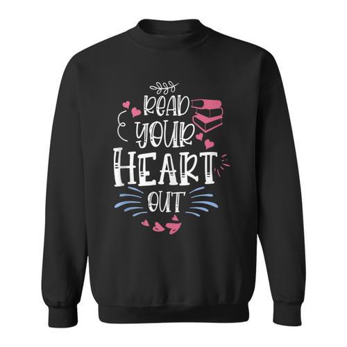 Read Your Heart Out Book Lover Reading Teacher Sweatshirt - Bookorys