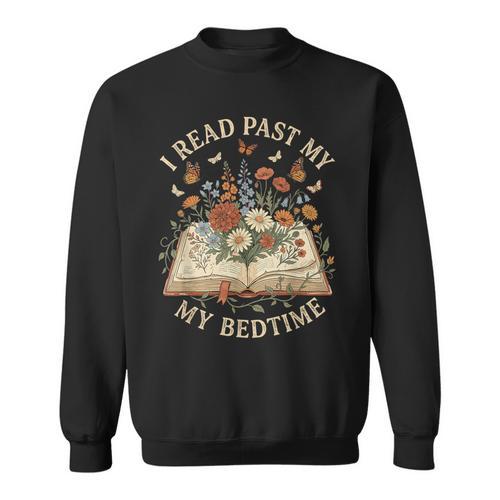 I Read Past My Bedtime Floral Book Lover Bookworm Sweatshirt - Bookorys CA