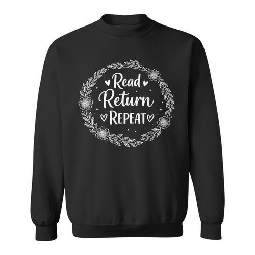Read Return Repeat Librarian Library Lover Bookworm Reading Sweatshirt - Bookorys AU