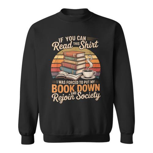 If You Can Read This Shirt Book Down Sweatshirt - Bookorys UK