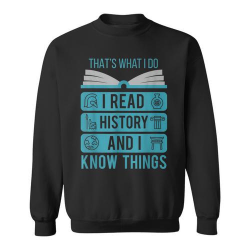I Read History And Know Things Cute Book Lovers Sweatshirt - Bookorys