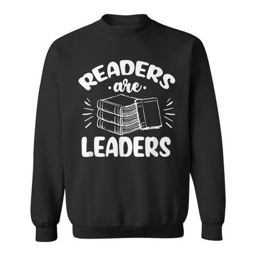 Readers Are Leaders Books Reading Librarian Teacher Bookworm Men Women Kids Sweatshirt - Bookorys