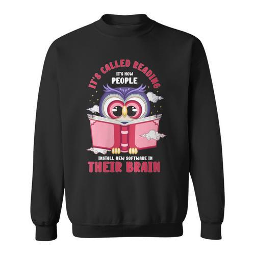 Reading Books Or It's Called Reading It's How People Install Sweatshirt - Bookorys AU