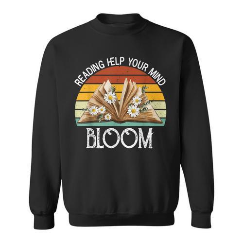 Reading Helps Your Mind Bloom Book Reading Book Lover Sweatshirt - Bookorys