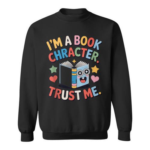 Reading Outfit I’m a Book Character For Teachers And Sweatshirt - Bookorys AU