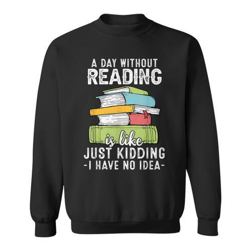 Reading Reader Bookworm Saying Reading Books Lover Sweatshirt - Bookorys