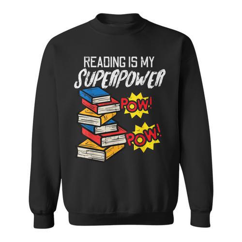 Reading Is My Superpower Book Lover Bookworm Librarian Sweatshirt - Bookorys